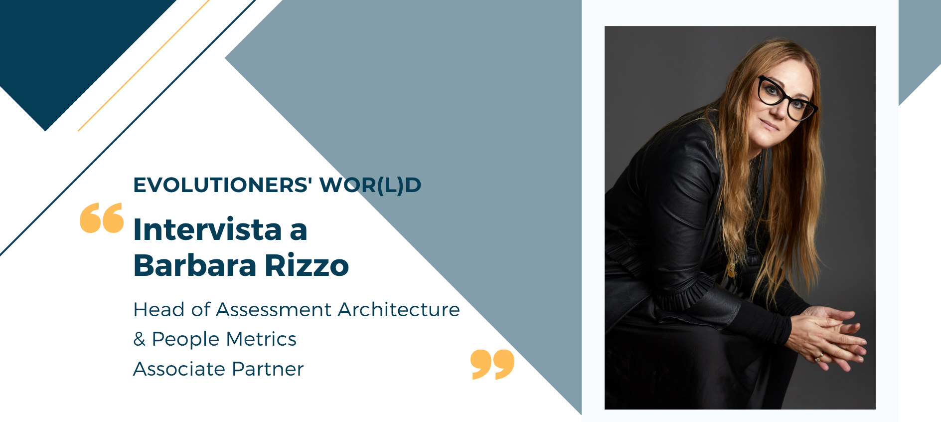 Evolutioners' world Barbara Rizzo Head of Assessment Architecture & People Metrics